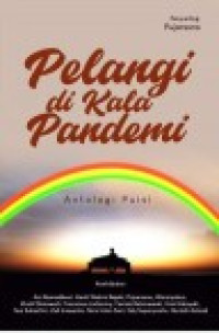 Pelangi di Kala Pandemi : Antologi Puisi